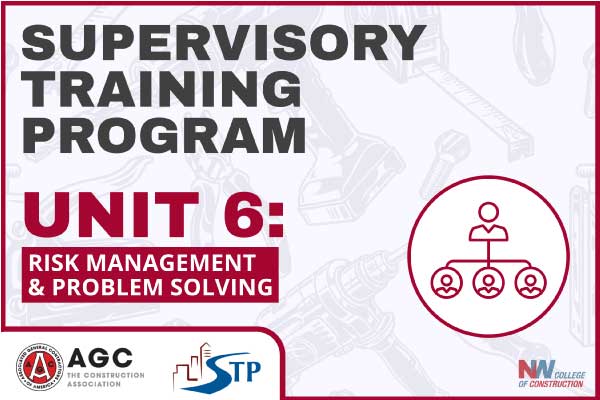 Supervisory Training Program Unit 6 at Northwest College of Construction
